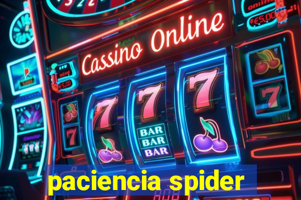 paciencia spider